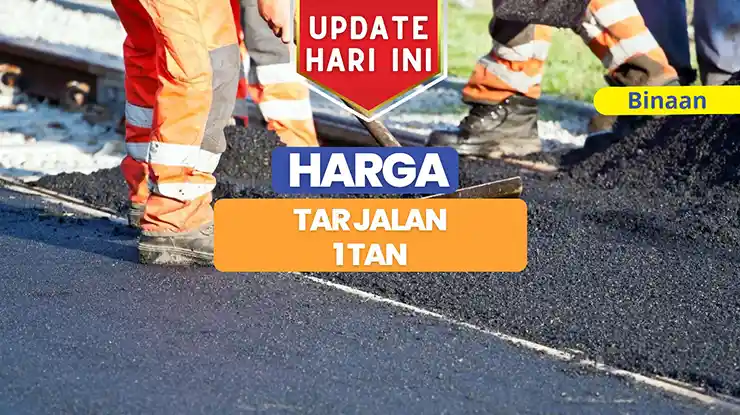 Harga Tar Jalan 1 Tan 2025: Jenis & Cara Mengira
