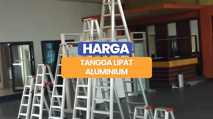 Harga Tangga Lipat Aluminium Terkini 2026