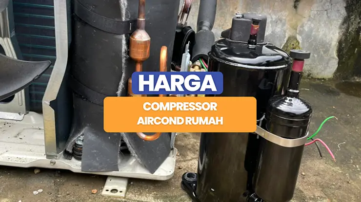 Harga Compressor Aircond Rumah di Malaysia 2026