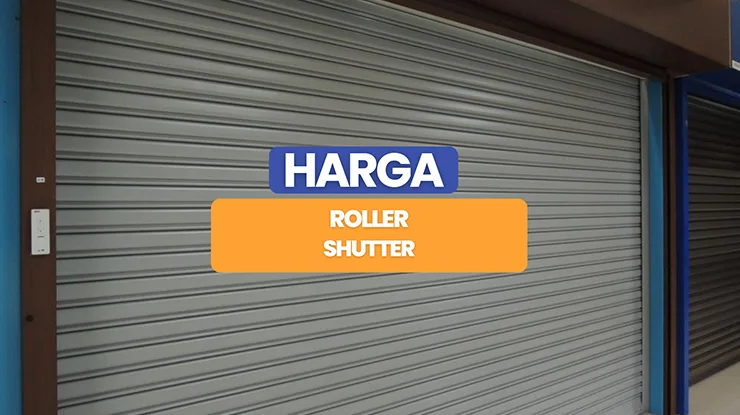 Harga Roller Shutter Sekaki Terkini 2026